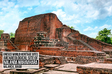 UNESCO World Heritage Sites: Archaeological Site of Nalanda Mahavihara at Nalanda, Bihar