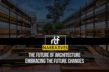 The future of Architecture: Embracing the future changes