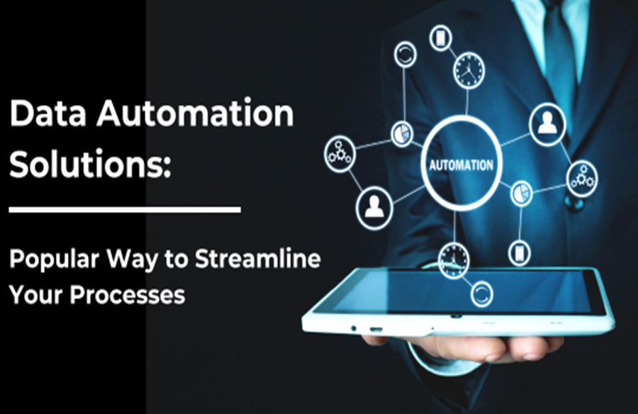 Data Automation Solutions: Popular Way to Streamline Your Processes 