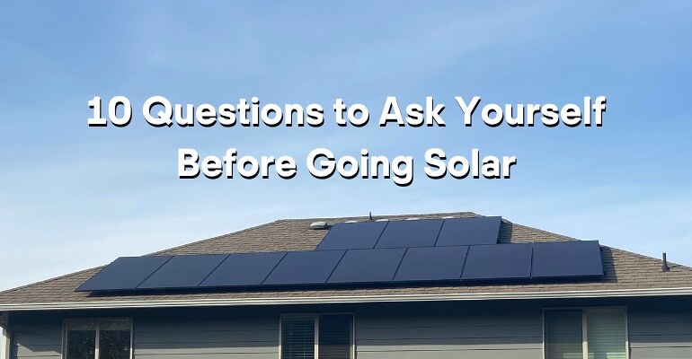 10 Questions to Ask Before Your Solar System Installation