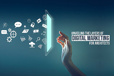 Unveiling the Layers of Digital Marketing for Architects