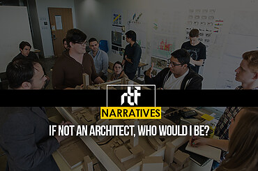 If Not an Architect, Who Would I Be?