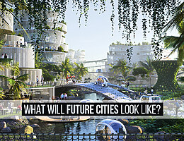 What Will Future Cities Look Like?