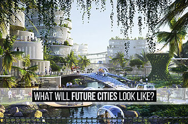 What Will Future Cities Look Like?