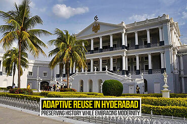Adaptive Reuse in Hyderabad: Preserving History While Embracing Modernity