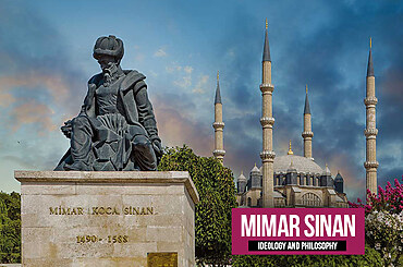 Mimar Sinan: Ideology and Philosophy