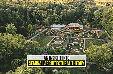 An insight into Seminal Architectural Theory