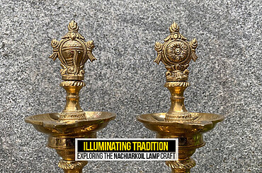 Illuminating Tradition: Exploring the Nachiarkoil Lamp Craft