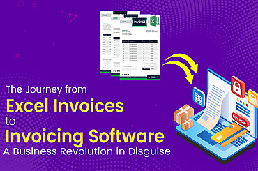 The Journey from Excel Invoices to High-Tech Invoicing Software – A Business Revolution in Disguise