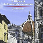 Book in Focus A history of architectural conservation by Jukka Jokilehto-Sheet2