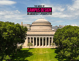 The Magic of Campus Design: An Architect’s Perspective