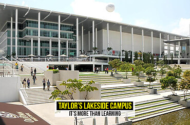 Taylor’s Lakeside Campus: It’s more than learning