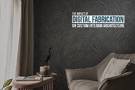 The Impact of Digital Fabrication on Custom Interior Architecture - RTF ...
