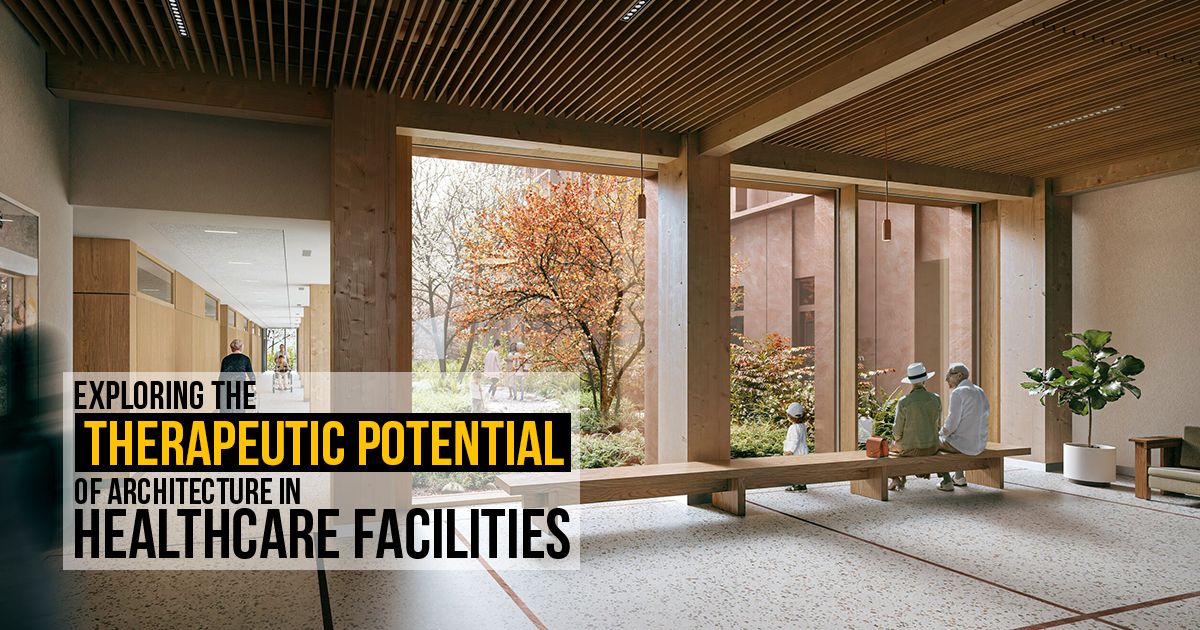 Exploring the Therapeutic Potential of Architecture in Healthcare