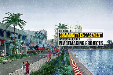 The Role of Community Engagement in Successful Public Placemaking Projects