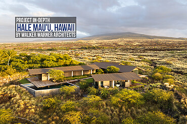 Project in-depth: Hale Mau’u, Hawaii, by Walker Warner Architects