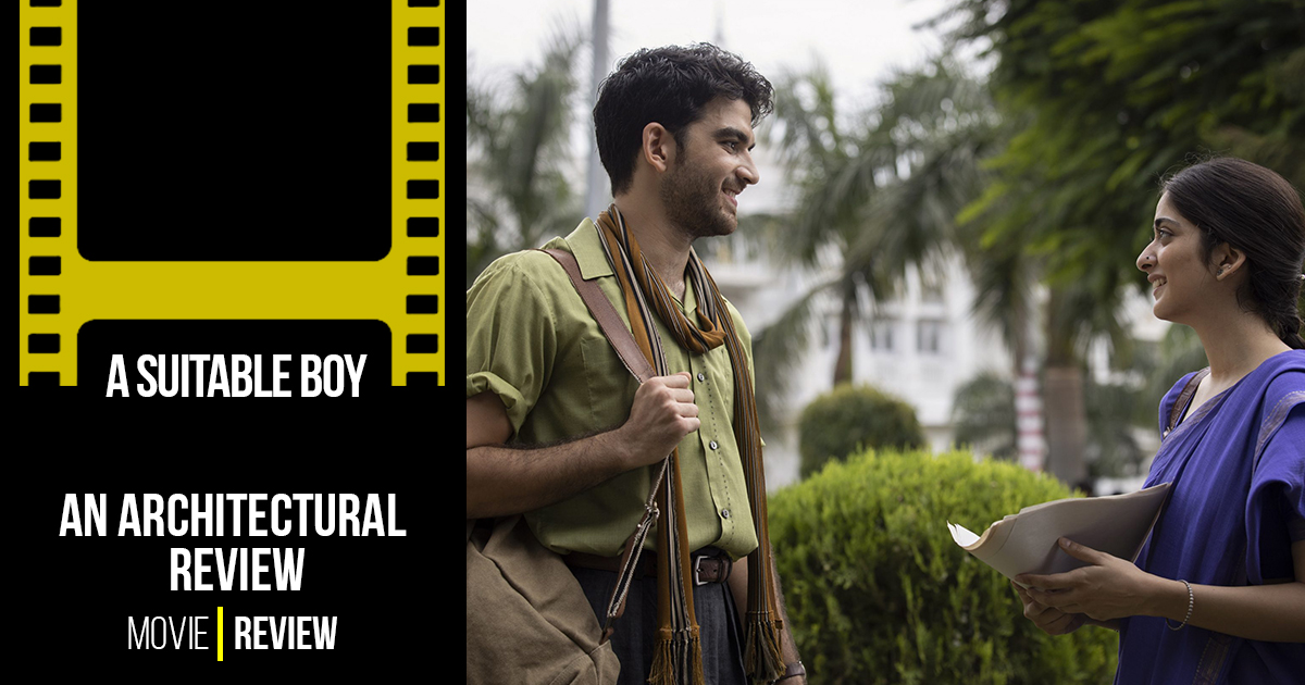An architectural review of A Suitable Boy - RTF | Rethinking The Future
