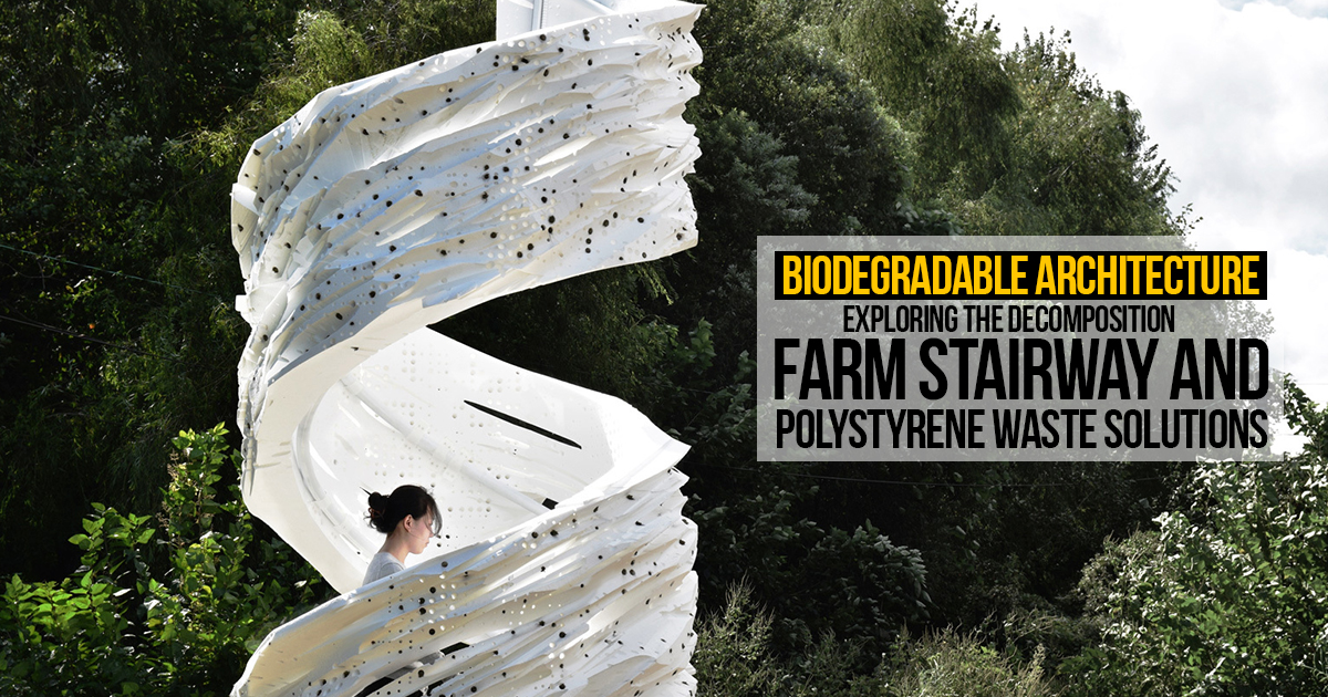 Biodegradable Architecture: Exploring the Decomposition Farm Stairway ...