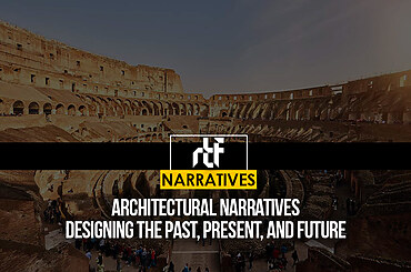 Architectural Narratives: Designing the Past, Present, and Future