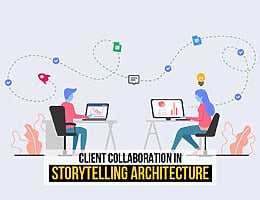 Client Collaboration in Storytelling Architecture