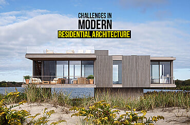 Challenges in Modern Residential Architecture