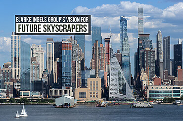 Bjarke Ingels Group’s Vision for Future Skyscrapers