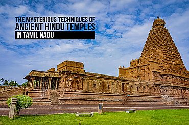 The Mysterious Techniques of Ancient Hindu Temples in Tamil Nadu