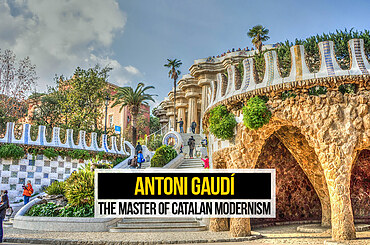 Antoni Gaudí: The Master of Catalan Modernism