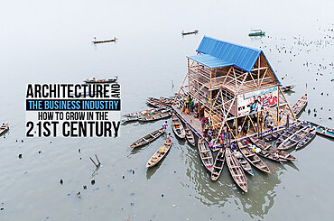 Architecture and the business industry- How to grow in the 21st Century