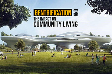 Gentrification and the Impact on Community Living