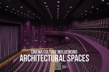 Cinema Culture Influencing Architectural Spaces