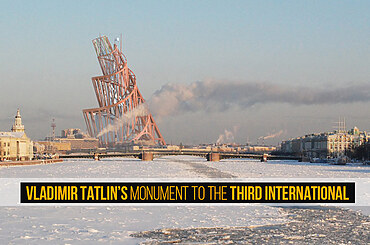 Vladimir Tatlin’s Monument to the Third International