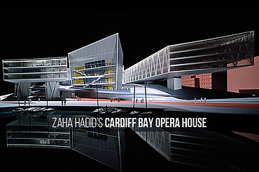 Zaha Hadid’s Cardiff Bay Opera House