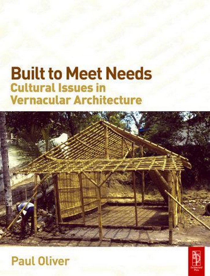 Book in Focus: Built to Meet Needs: cultural issues in vernacular architecture By Paul Oliver-Sheet1