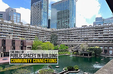 The Role of Public Spaces in Building Community Connections