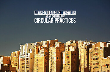 Vernacular Architecture as an Exemplar of circular practices