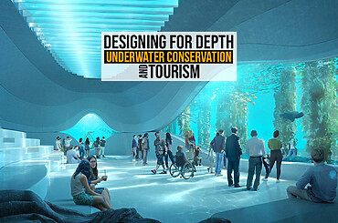 Designing for Depth: Underwater Conservation and Tourism