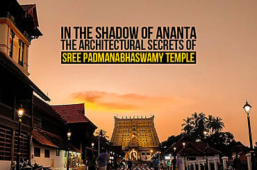 In the Shadow of Ananta: The Architectural Secrets of Sree Padmanabhaswamy Temple