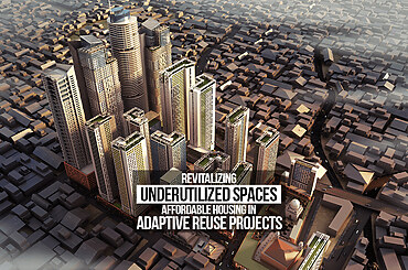 Revitalizing Underutilized Spaces: Affordable Housing in Adaptive Reuse Projects