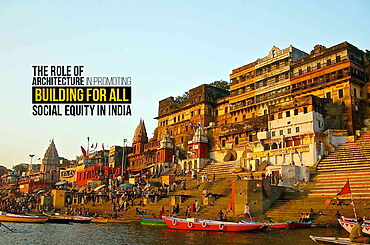 Building for All: The Role of Architecture in Promoting Social Equity in India