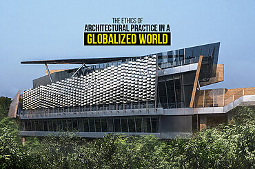 The Ethics of Architectural Practice in a Globalized World