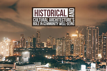 Historical and Cultural Architecture’s Role in Community Well-being