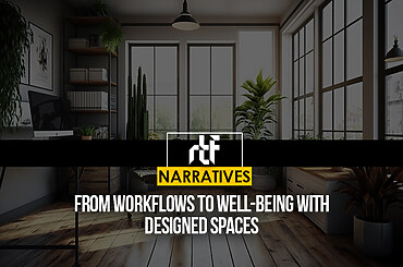 From Workflows to Well-Being with Designed Spaces