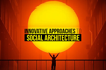 Innovative Approaches to Social Architecture