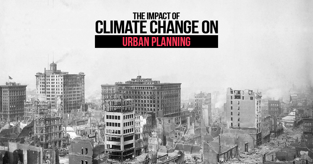The Impact of Climate Change on Urban Planning - RTF | Rethinking The ...
