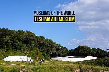 Museums of the World: Teshima Art Museum