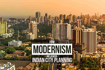How Modernism Influenced Indian City Planning