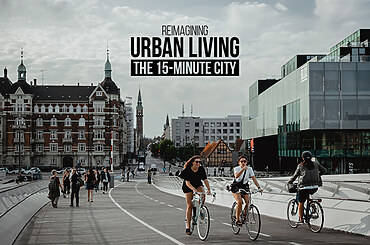 Reimagining Urban Living: The 15-Minute City