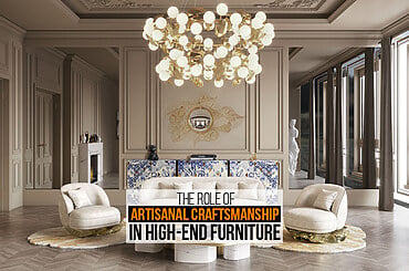 The role of artisanal craftsmanship in high-end furniture.