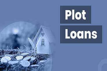 Everything You Need to Know About Loans for Plot Purchase